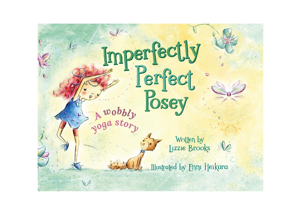 Imperfectly Perfect Posey: A wobbly yoga story